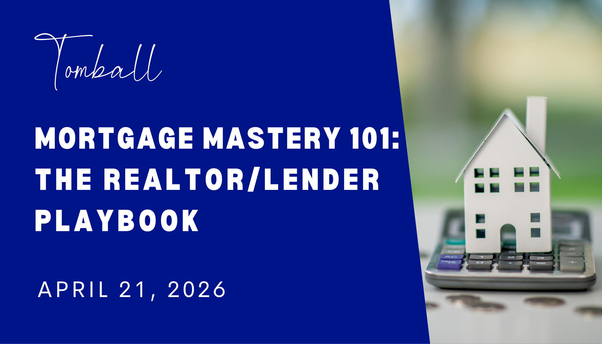 Tomball - Mortgage Mastery 101: The Realtor/Lender Playbook