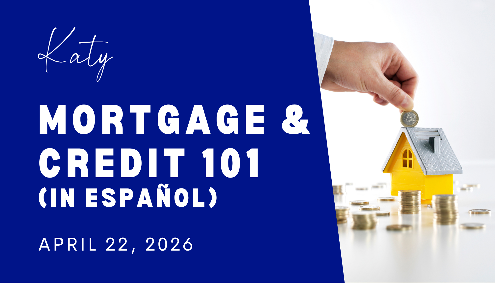 Katy - Mortgage & Credit 101