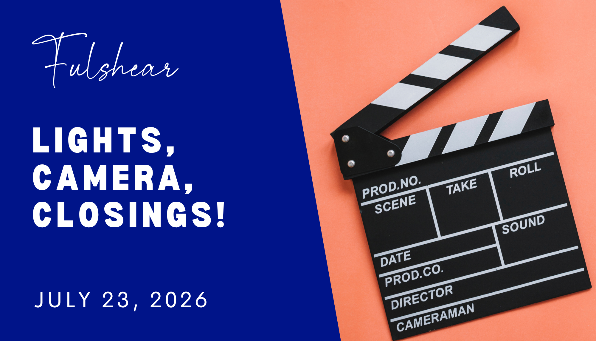 Fulshear - Lights, Camera, Closings!