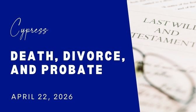 Cypress - Death, Divorce, and Probate