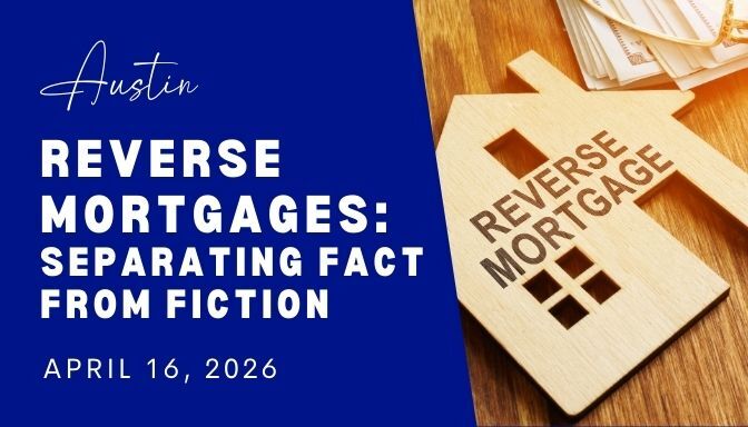Reverse Mortgages: Separating Fact from Fiction